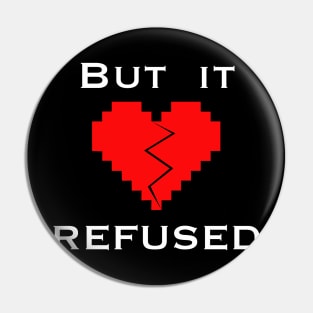 Refusal Pin