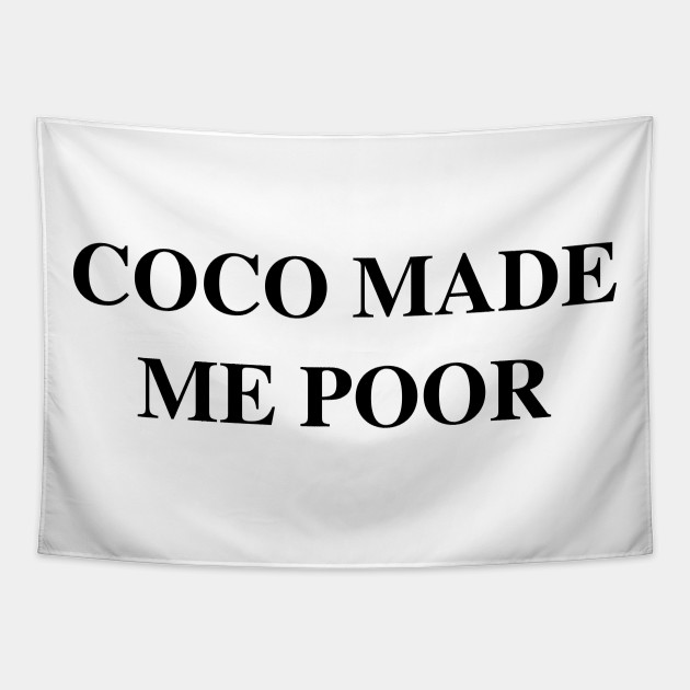 COCO MADE ME POOR - Coco Chanel - Tapestry