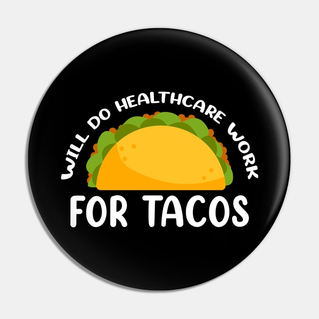 Will Do Health Care For Tacos Design for Tacos Food Lover Pin by 2blackcherries