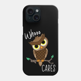 Whoo Cares Brown Owl Phone Case