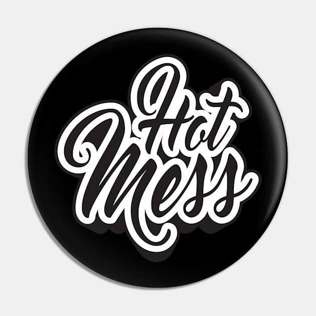 HOT MESS Pin by Duds4Fun