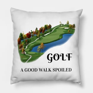 Golf: It's a Good Walk Spoiled Golf Pillow