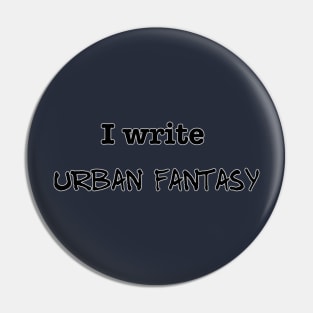 I Write Urban Fantasy Pin