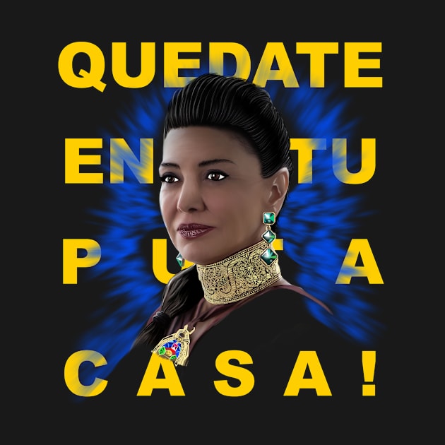 QUEDATE EN TU PUT@ CASA! by KARMADESIGNER T-SHIRT SHOP