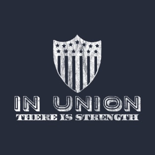 In Union there is Strength T-Shirt