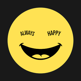 Always Happy T-Shirt