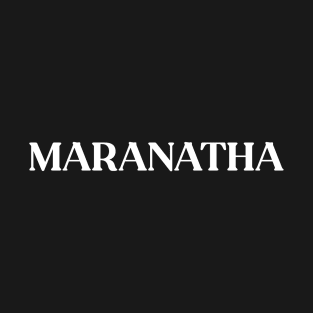 Maranatha T-Shirt