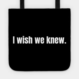 I wish we knew Tote