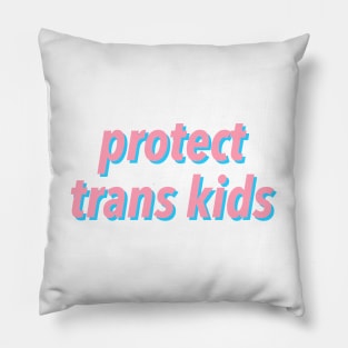 protect trans kids 🏳️‍🌈 Pillow