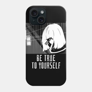 Be True To Yourself Phone Case