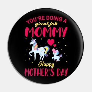 You're doing a great job mommy, Happy Mother's Day Pin