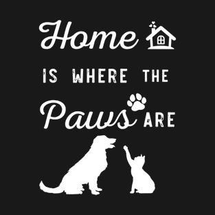 Home Is Where The Paws Are T-Shirt