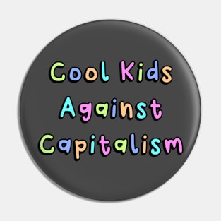 Cool Kids Against Capitalism Pin