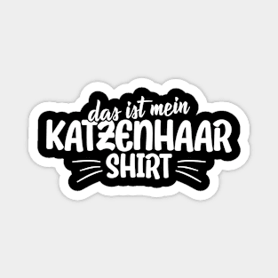 Das ist mein Katzenhaar Shirt lustiger Katzenspruch Magnet