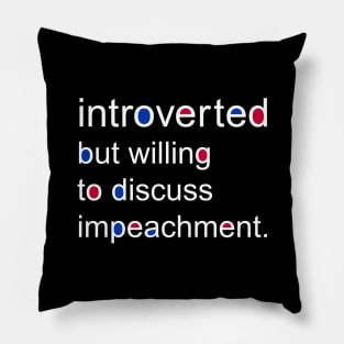 Introverts for Impeachment Pillow