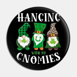 Hanging With My Gnomies St. Patrick's Day Pin