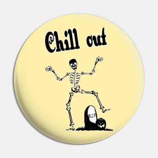 chill out and enjoy your life before you are a skeleton_Halloween chill out funny memes Pin