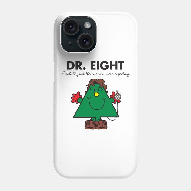 Dr. 8 - Probably not the one you were expecting Phone Case by MikesStarArt