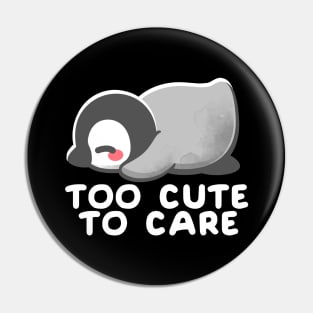 Too cute to care Pin