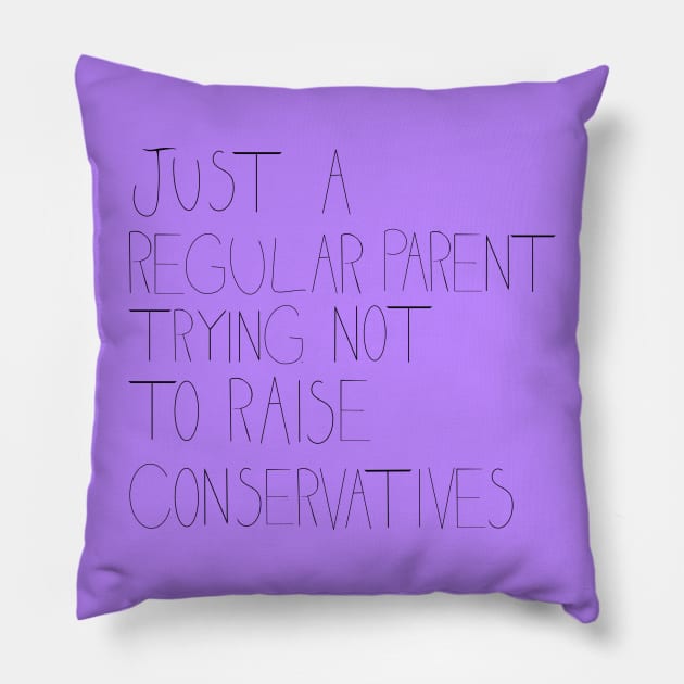 Just A Regular Parent (Black Text) Pillow by Dandy Doodles