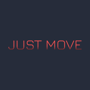 Just Move T-Shirt