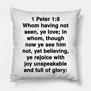 1 Peter 1:8  King James Version (KJV) Bible Verse Typography Pillow