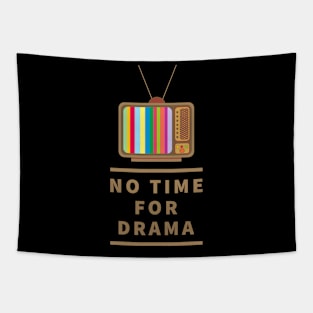 No Time For Drama Tapestry