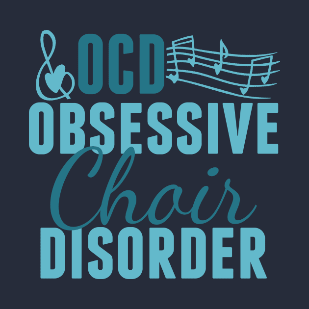 Cute Choir Obsessed Humor by epiclovedesigns