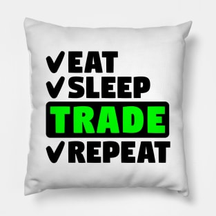 Eat, sleep, trade, repeat Pillow