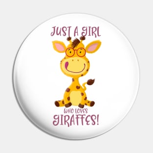 Gregor Giraffe -  Just A Girl Who Loves Giraffes! Pin