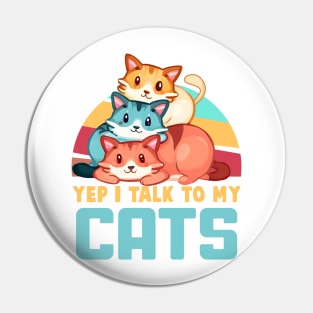 YEP I TALK TO MY CATS Funny Quote Hilarious Sayings Humor Pin
