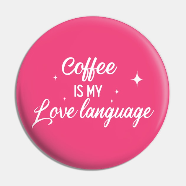 Coffee Is My Love Language Pin by Mystical Moon Goddess