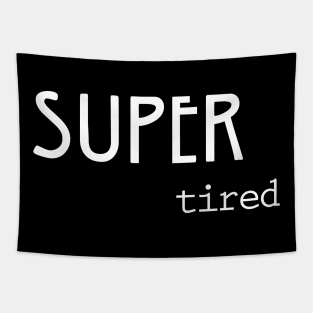 Super Tired Tapestry