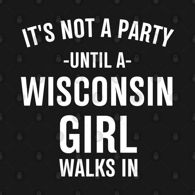 it's not a party until a wisconsin girl walks in by mdr design