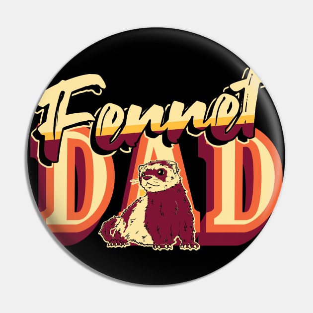 Funny Ferret, Ferret Dad Pin by maxdax