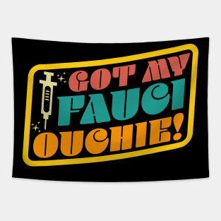 Got My Fauci Ouchie Funny Retro Tapestry