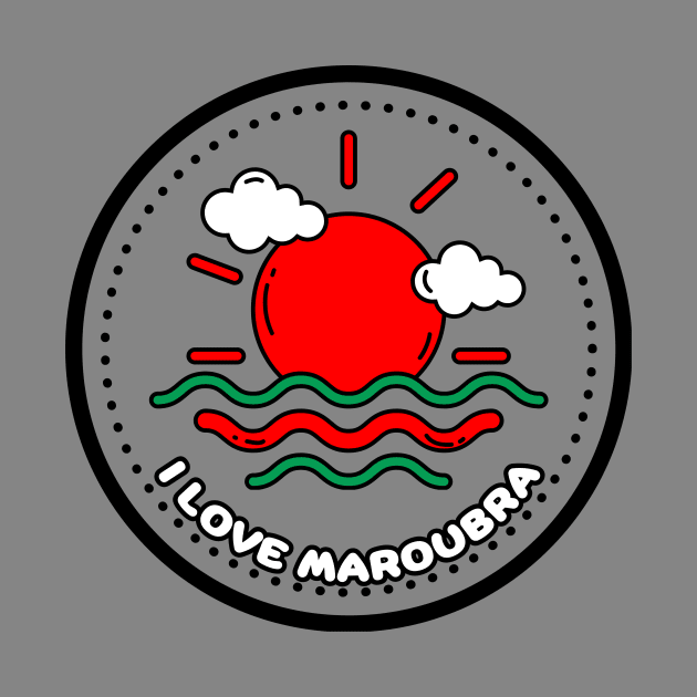 I LOVE MAROUBRA - RED AND GREEN by SERENDIPITEE