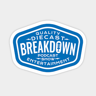 Diecast Breakdown - Quality Entertainment Patch (White on Blue) Magnet