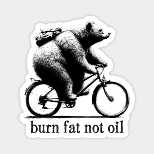 Burn Fat Not Oil Funny Bear on Bike Magnet