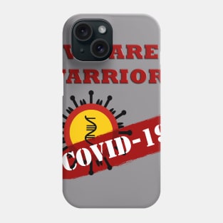 COVOD-19 we are warriors Phone Case