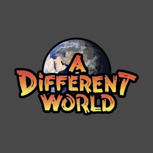A Different World T-Shirt