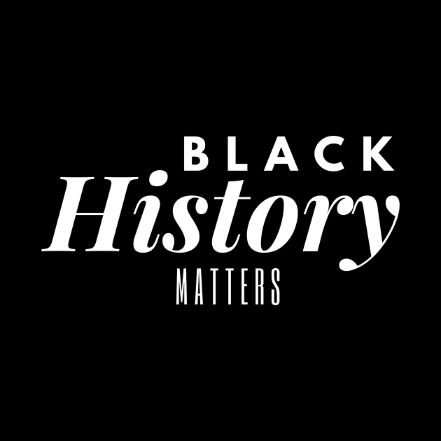 Black History Matters by Bukitwgp