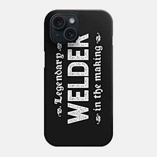 Legendary Welder In The Making Phone Case