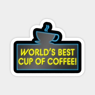 World's Best Cup Of Coffee Magnet