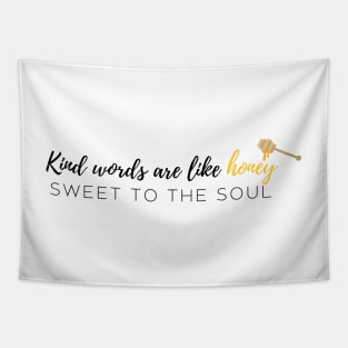 Kind Words Are Like Honey Tapestry