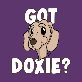 GOT DOXIE? Doggone Funny Dachshund Lover T-Shirt