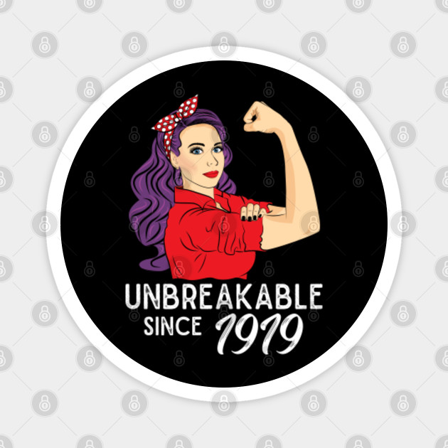 100th Birthday Gift 100 Years Old Born In 1919 Unbreakable 100th Birthday Gift Magnet Teepublic