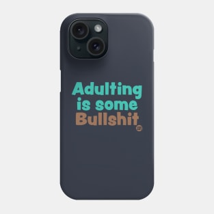 adulting Phone Case