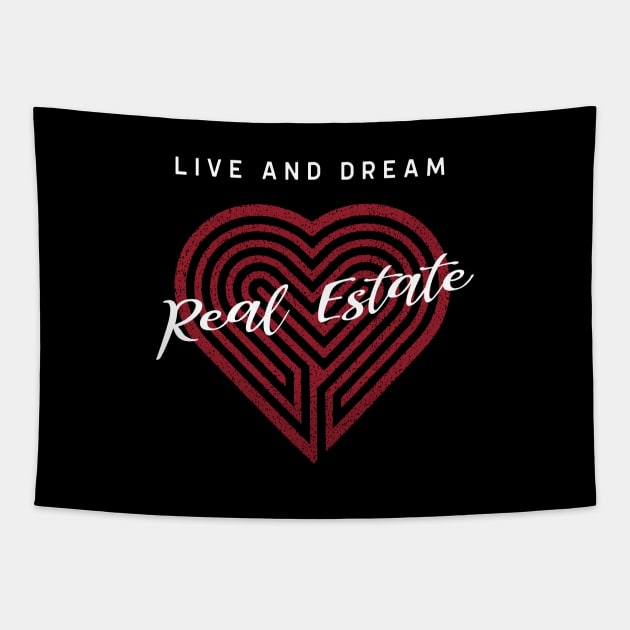 Live and Dream Real Estate Tapestry by The Favorita