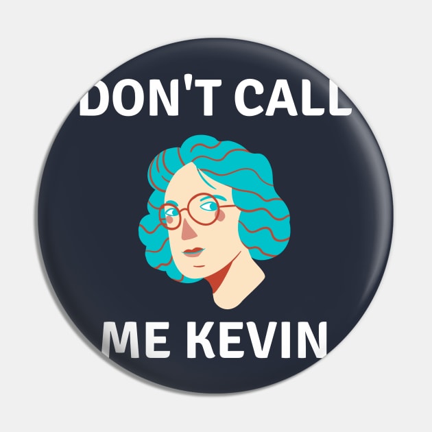 Call Me Kevin Pin by Raja2021